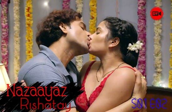 Nazaayaz Rishatay S01 EP2 Hindi Hot Web Series DVOriginal