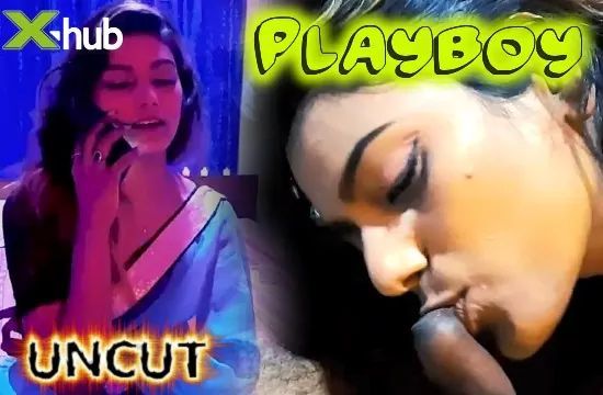 Playboy Uncut Hindi Hot Short Film XHUB